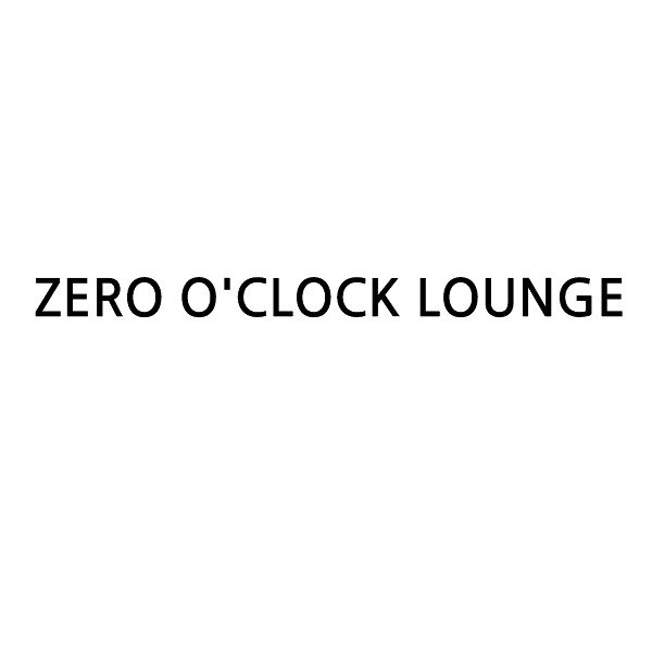 “ZERO OCLOCK LOUNGE”의 상표 견본