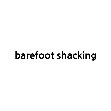 “barefoot shacking”의 상표 견본