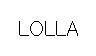 “LOLLA”의 상표 견본